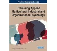 Examining Applied Multicultural Industrial And Organizational Psychology
