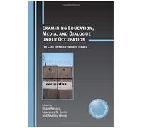 Examining Education, Media, And Dialogue Under Occupation