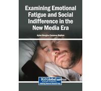 Examining Emotional Fatigue and Social Indifference in the New Media Era