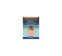 Examining Information Literacy In Academic Libraries