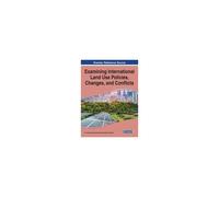 Examining International Land Use Policies, Changes, And Conflicts