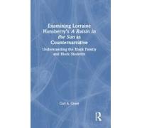 Examining Lorraine Hansberry's A Raisin In The Sun As Counternarrative