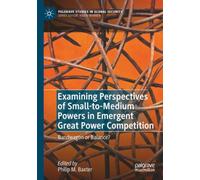 Examining Perspectives of Small-to-Medium Powers in Emergent Great Power Competition: Bandwagon or Balance?