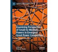 Examining Perspectives of Small-to-medium Powers in Emergent Great Power Competition: Bandwagon or Balance?