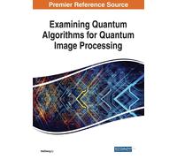Examining Quantum Algorithms For Quantum Image Processing