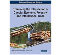 Examining The Intersection Of Circular Economy, Forestry, And International Trade