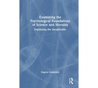 Examining The Psychological Foundations Of Science And Morality