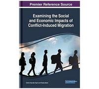 Examining The Social And Economic Impacts Of Conflict-Induced Migration