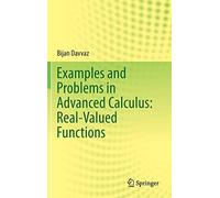 Examples And Problems In Advanced Calculus: Real-Valued Functions