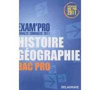 Exam'pro Annales Corrigées 2011 Histoire Géographie Bac Pro