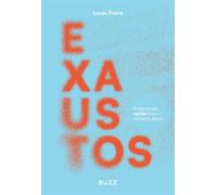 Exaustos Imaginando saídas para o cansaço diário - Lucas Freire - Buzz Editora - ebook (ePub) - Livre