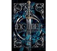 Excaliber - Tome 2 La guerre des couronnes Gabriel Katz (Auteur)