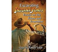 Excavating Indiana Jones – Essais sur les films et la franchise