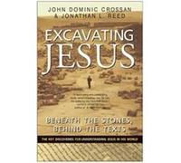 Excavating Jesus John Dominic Crossan, Jonathan L. Reed (Auteur)