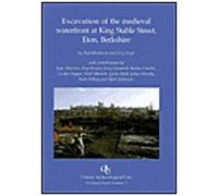 Excavation Of The Medieval Waterfront At King Stable