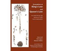 Excavations at King's Low and Queen's Low - [Version Originale] Gary Lock, Dick Spicer, Wilson Hollins, (Auteur)