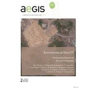 Excavations at Sissi III : Preliminary Report on the 2011 Campaign