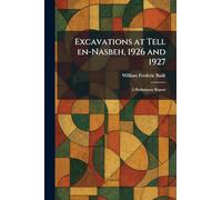 Excavations at Tell En-Nasbeh, 1926 and 1927: A Preliminary Report