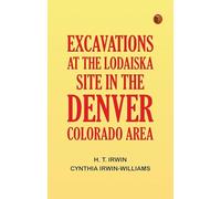 Excavations at the LoDaisKa Site in the Denver, Colorado area