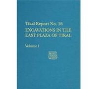 Excavations in the East Plaza of Tikal Volumes Tikal Report 16 by Christopher Jones Christopher Jones (Auteur)