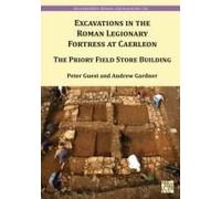 Excavations In The Roman Legionary Fortress At Caerleon