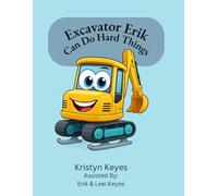 Excavator Erik: Can Do Hard Things