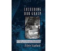 Exceeding Our Grasp P. Kyle Stanford (Auteur)
