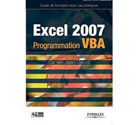 Excel 2007 - Programmation VBA: Guide de formation avec cas pratiques