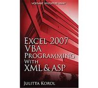 Excel 2007 VBA Programming With XML and ASP Julitta Korol (Auteur)