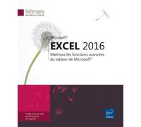 Excel 2016 Maîtrisez les fonctions avancées du tableur de Microsoft® - Collectif - Eni Editions - broché - Manuel