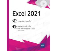Excel 2021 - Livre avec complément vidéo : Apprendre à créer des formules de calcul