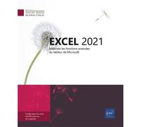 Excel 2021 - Maîtrisez les fonctions avancées du tableur de Microsoft - Collectif - Eni Editions - broché - Manuel