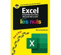 Excel 2021 pas à pas pour les Nuls: Livre d'informatique, Apprendre à utiliser le logiciel Excel pour les débutants, Progresser rapidement sur le tableur du Pack Office grâce à des tâches pédagogiques
