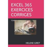 EXCEL 365 EXERCICES CORRIGES: TOME 1