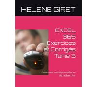 EXCEL 365 Exercices et Corrigés Tome 3: Fonctions conditionnelles et de recherche Initiation