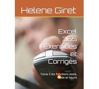 Excel 365 Exercices et Corrigés: Tome 5 les fonctions texte, date et heure