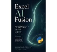 Excel AI Fusion: Advanced Python & LLM Integration for CFOs 2026: Transforming Corporate Finance with Intelligent Automation and Real-Time Insights