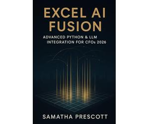 Excel AI Fusion: Advanced Python & LLM Integration for CFOs 2026: Transforming Corporate Finance with Intelligent Automation and Real-Time Insights