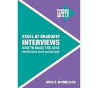 Excel at Graduate Interviews (Palgrave Career Skills) - [Version Originale] Inconnu (Auteur)