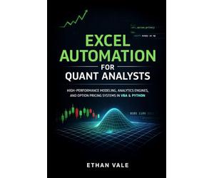 Excel Automation for Quant Analysts: High-Performance Modelling, Analytics Engines, and Option Pricing Systems in VBA & Python