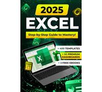 Excel: Comprehensive Resource with Formulas, Functions, Examples, Secrets, Illustrations, Practical Tips, and Versatile Templates for All Users