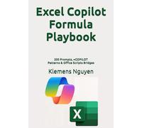 Excel Copilot Formula Playbook: 200 Prompts, =COPILOT Patterns & Office Scripts Bridges