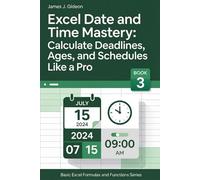 Excel Date and Time Mastery: Calculate Deadlines, Ages, and Schedules Like a Pro