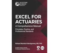 Excel for Actuaries: A Comprehensive Manual - Principles, Practice, and Professional Standards