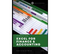 Excel For Finance & Accounting: The Advanced Playbook 2025: Master Cutting-Edge Financial Modeling, Dynamic Forecasting & Data-Driven Decision Making With Excels Latest Tools
