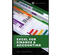 Excel for Finance & Accounting: The Advanced Playbook 2025: Master Cutting-Edge Financial Modeling, Dynamic Forecasting & Data-Driven Decision Making with Excel’s Latest Tools