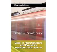 Excel in Administrative and Executive Assistant Jobs with AI: A Practical Growth Guide for Entry, Associates, and Managers