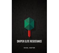 Excel Kester Sniper elite resistance: The ultimate stealth and sniping m (Poche)