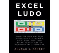 Excel Ludo Complete Code And Easy Instructions To Create A Fully Functional And Advanced Ludo Game In Microsoft Excel Using Vba