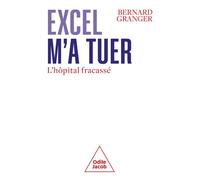 Excel m'a tuer - Bernard Granger - Odile Jacob - broché - Essai